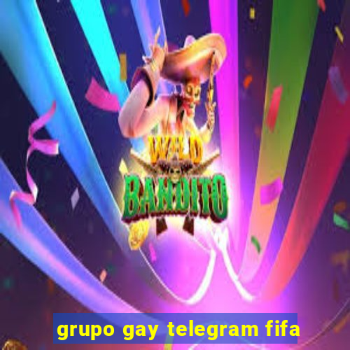 grupo gay telegram fifa